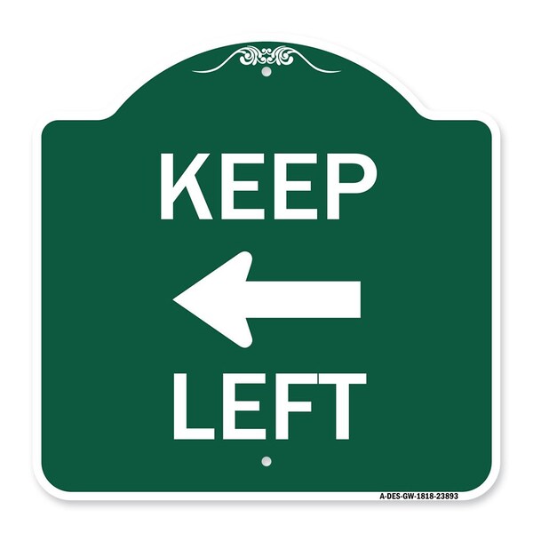 Signmission Designer Series Keep Left Left Arrow, Green & White Aluminum Sign, 18" x 18", GW-1818-23893 A-DES-GW-1818-23893 - main